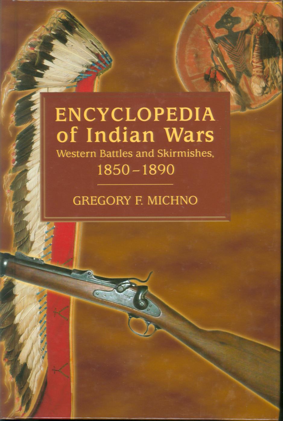 ENCYLOPEDIA OF INDIAN WARS: western battles and skirmishes, 1850-1890